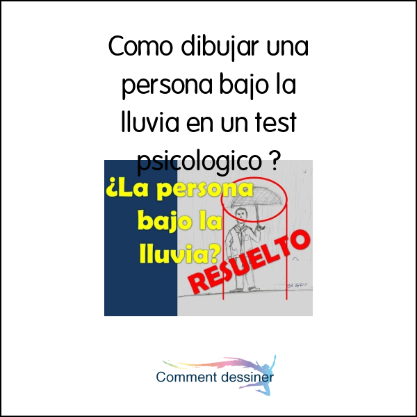 Como dibujar una persona bajo la lluvia en un test psicologico